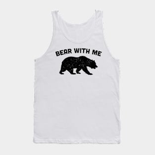 Bear with me Tank Top